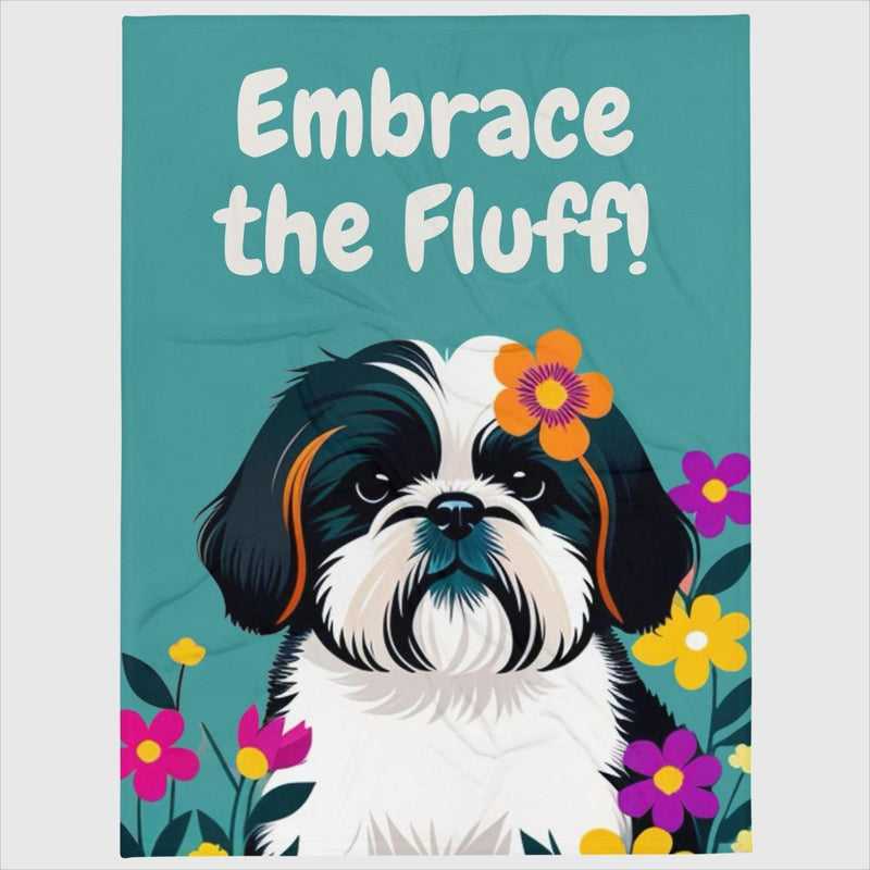 Embrace the Fluff Shih Tzu Blanket - Funny Nikko