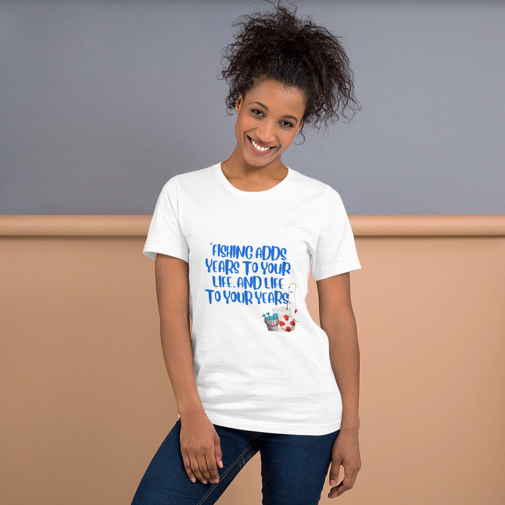 Fishing adds years to your life, and life to your years woman t-shirt - Funny Nikko