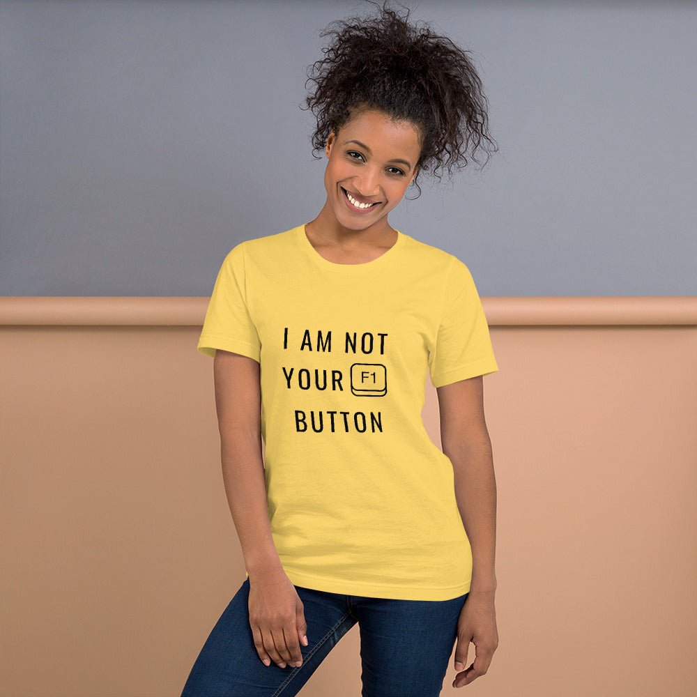 I am not your F1 Button t-shirt - Funny Nikko