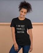 I am not your F1 Button t-shirt - Funny Nikko
