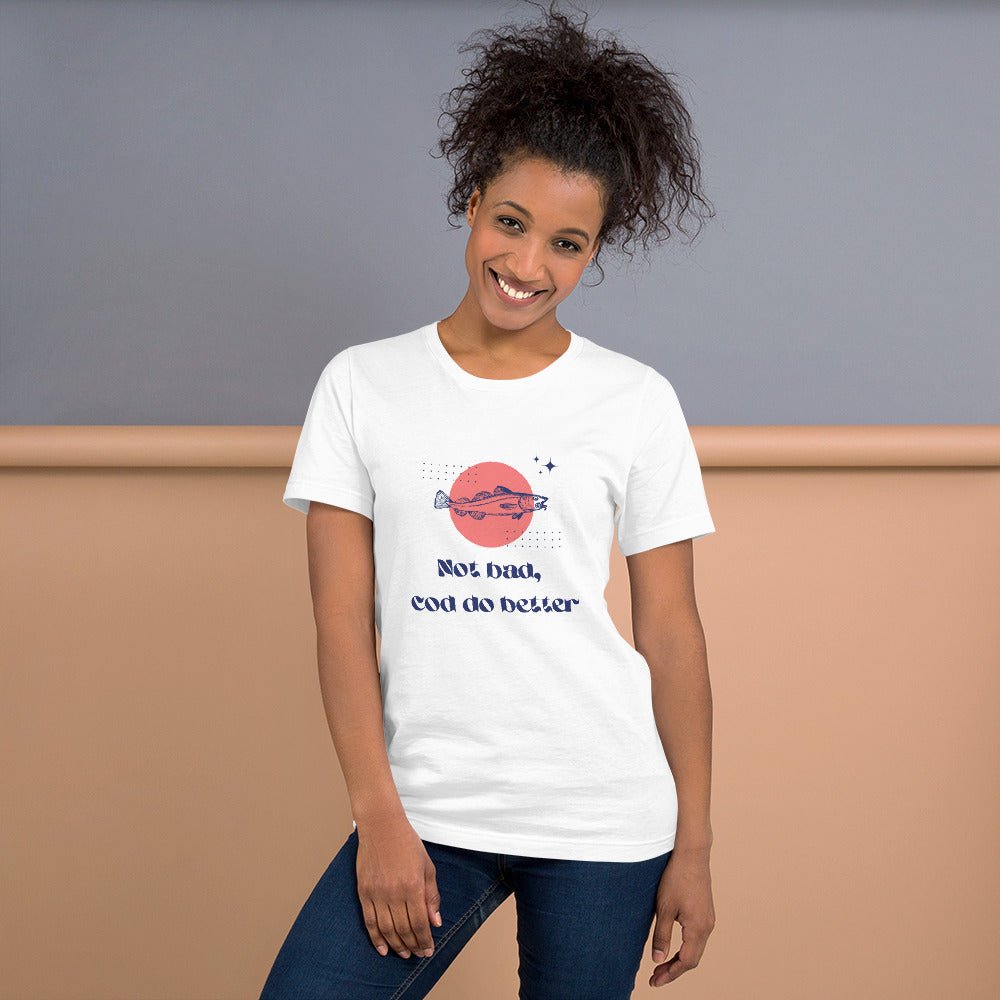 Not bad, cod do better woman t-shirt - Funny Nikko