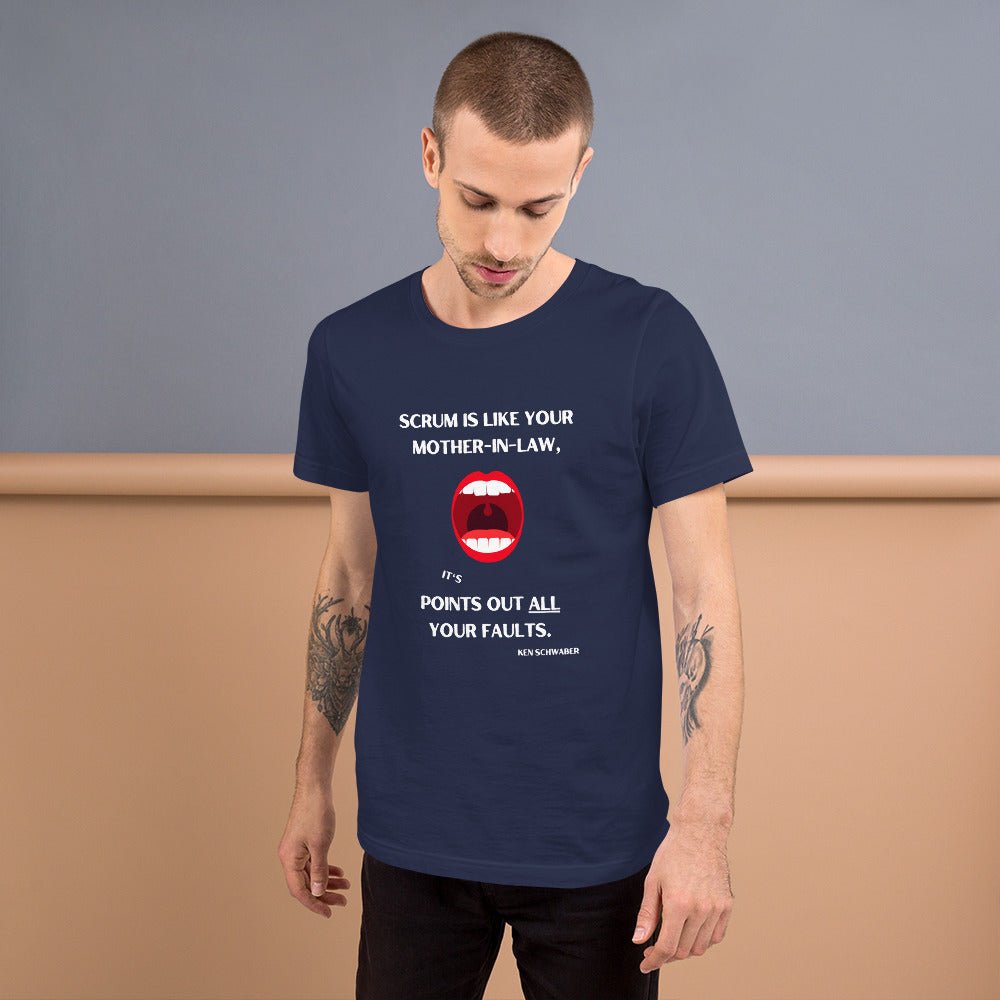 Scrum is like your mother-in-law, it points out ALL your faults t-shirt - Funny Nikko